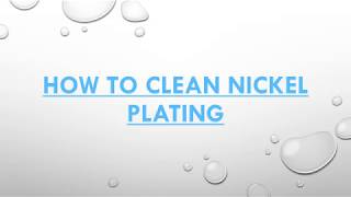 How to Clean Nickel Plating [upl. by Eblehs]