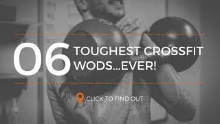 TOP 6 Toughest CrossFit WODS Ever [upl. by Dwight]