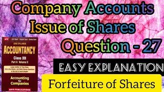 Company AccountsIssue of Shares  Question27  Forfeiture of Shares  Class12  Dk Goel [upl. by Brendis]