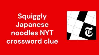 Squiggly Japanese noodles NYT crossword clue [upl. by Aieken]