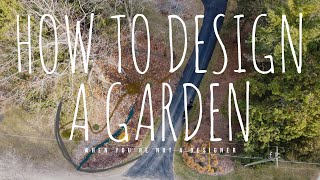 How to design a garden when youre not a garden designer  The Impatient Gardener [upl. by Jadda]