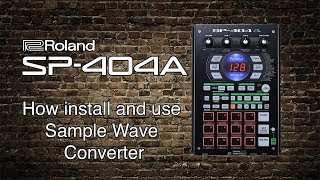 Roland SP404A  How to install and use Sample Wave Converter [upl. by Eentirb929]