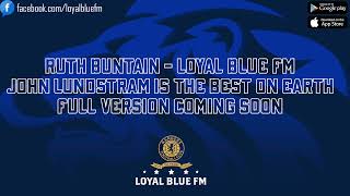 Loyal Blue FM ft Ruth Buntain  John Lundstram Is The Best On Earth [upl. by Coh457]