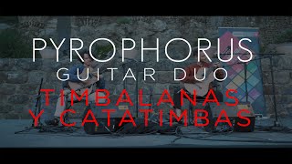 TIMBALANAS Y CATATIMBAS  PYROPHORUS GUITAR DUO Videoclip 2020 4K [upl. by Cavill]