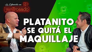 PLATANITO SIN PELUCA Y SIN MAQUILLAJE  La entrevista con Yordi Rosado [upl. by Alyhs]