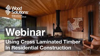 Using Cross Laminated Timber CLT in Residential Construction Webinar [upl. by Haodnanehs]