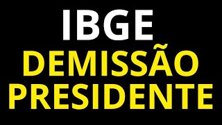 DEMISSÃO DA PRESIDENTE DO IBGE  E O CENSO 2021 [upl. by Aeynod867]