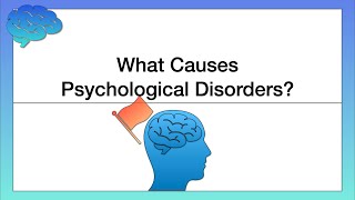 What Causes Psychological Disorders [upl. by Riebling]