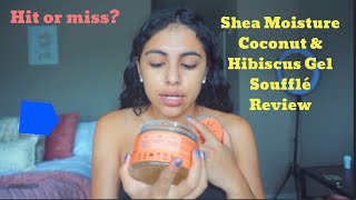 Shea Moisture Coconut amp Hibiscus Curling Gel Soufflé Review [upl. by Esorbma]