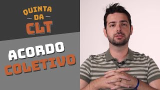 A diferença entre Acordo Coletivo e Convenção Coletiva  Quinta da CLT [upl. by Dianne829]