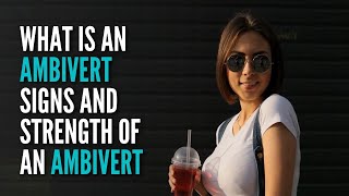 What Is Ambivert Signs And Strength Of An Ambivert [upl. by Birgit935]