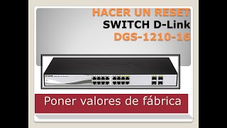 Hacer un reset de un Switch DLink DGS121016 [upl. by Yeldar907]