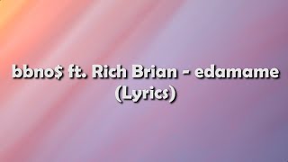 bbno ft Rich Brian  edamame Lyrics  A HALF HOUR  30 minutes [upl. by O'Driscoll587]