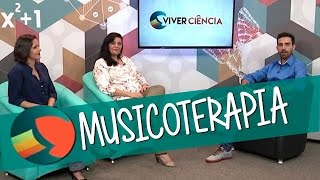 Viver Ciência  Benefícios da Musicoterapia [upl. by Roselani]