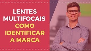 Lentes Multifocais  Como identificar a Marca da sua lente [upl. by Lenoj]