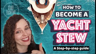 How to become a YACHT STEWARD or stewardESS Your stepbystep guide [upl. by Rebhun]