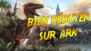 TUTO Comment bien débuter sur ARK Survival Evolved [upl. by Arema]