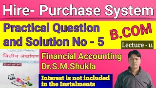 HirePurchase System  Practical Question and Solution No  5  SMShukla  Financial Accounting [upl. by Moreno213]