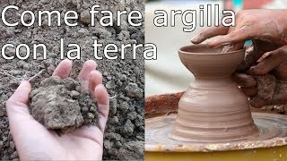 Come fare argilla dalla terra [upl. by Suoirad]