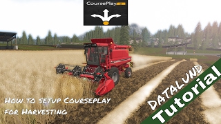 How to set up Courseplay for Harvesting  Farming Simulator 17 Courseplay Tutorial [upl. by Schinica613]