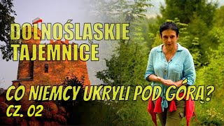 Co Niemcy ukryli pod górą cz 02 Opowiada Joanna Lamparska Dolnośląskie Tajemnice odc 109 [upl. by Chemush]