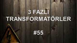 3 Fazlı İdeal Transformatörler  55 [upl. by Damek]