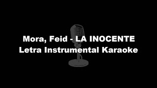 Mora Feid  LA INOCENTE Letra Instrumental Karaoke [upl. by Aiuqram342]