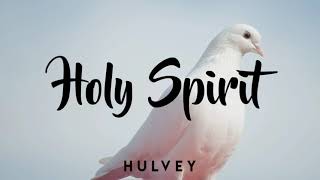 Hulvey  Holy Spirit Lyrics  Christian Rap Song [upl. by Sadira]