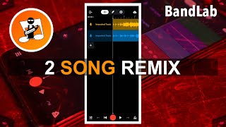 How to remix 2 songs together in bandlab [upl. by Papke]