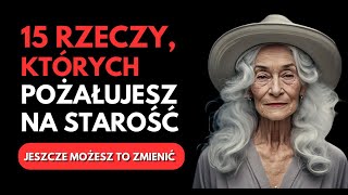 Czego ludzie żałują na starość Nie popełnij tych samych błędów  Rozwój osobisty i duchowość [upl. by Ayitahs]