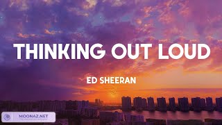 Ed Sheeran  Thinking Out Loud Lyric Video  James Arthur Lewis Capaldi [upl. by Norm]