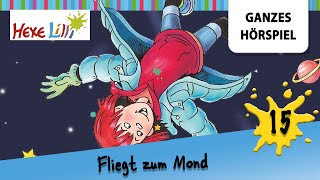 Hexe Lilli Folge 15 fliegt zum Mond  Ganzes Hörspiel des Monats März 2024 [upl. by Dragoon]