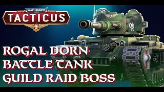 Rogal Dorn Battle Tank Guild Raid Boss [upl. by Fayola294]