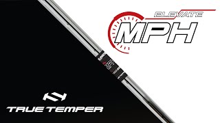 Elevate MPH 85 amp 95 Iron Shafts  True Temper Golf [upl. by Harak]