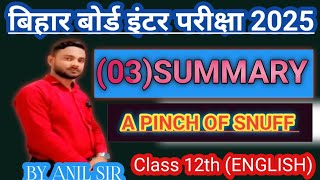 BIHAR BOARD ll ENGLISH ll CLASS 12TH ll A PINCH OF SNUFF ll BY ANIL SIR [upl. by Sunderland319]