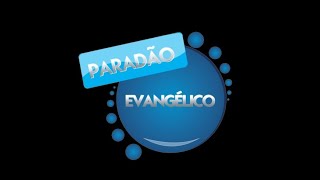 PARADÃO EVANGÉLICO  AO VIVO 4k [upl. by Aynekal895]