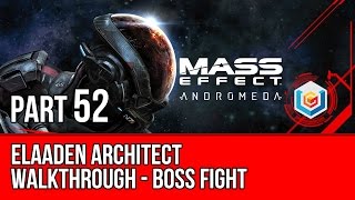 MASS EFFECT ANDROMEDA Walkthrough Gameplay Part 52  Elaaden Architect Boss Fight Mass Effect 4 [upl. by Anora]