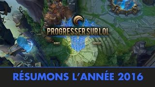 Résumons lannée 2016 par Ribasu  Progresser sur League of Legends [upl. by Oliver]