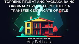 TORRENS TITLE AT ANG PAGKAKAIBA NG ORIGINAL CERTIFICATE OF TITLE SA TRANSFER CERTIFICATE OF TITLE [upl. by Annerol]