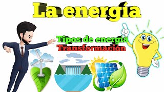 LA ENERGÍA los tipos de energía  la transformación de la energía [upl. by Ytirehc]