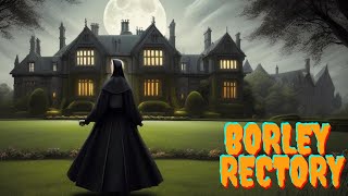 Borley Rectory [upl. by Radford]