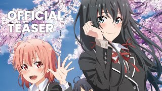 Yahari Game demo Ore no Seishun Love Come wa Machigatteiru Kan  Official Teaser [upl. by Anayad607]