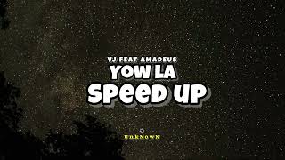 VJ Feat Amadeus  Yow La  SPEED UP [upl. by Tiphanie]