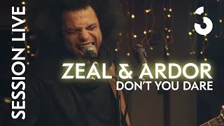 Zeal amp Ardor  Dont You Dare  SESSION LIVE [upl. by Silvie]