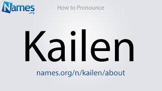 How to Pronounce Kailen [upl. by Oiratnom]