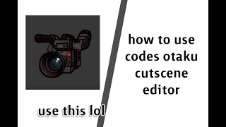 how to use codes otaku cutscene editor on roblox studio [upl. by Slrahc]