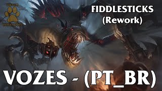 Fiddlesticks Rework Vozes  Dublado PTBR [upl. by Monro]