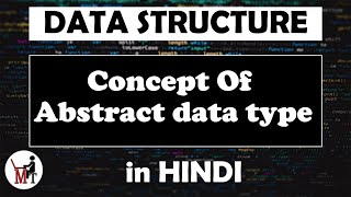 Concept Of Abstract data type  Data Structure in Hindi [upl. by Cornew]