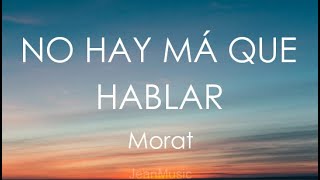 Morat  No Hay Más Que Hablar Letra [upl. by Alram]