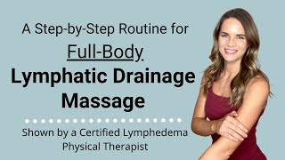 FullBody Lymphatic Drainage Massage Routine by a Lymphedema Physical Therapist [upl. by Normand]